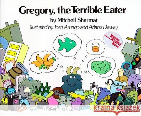 Gregory, the Terrible Eater Mitchell Sharmat Ariane Dewey Jose Aruego 9780027822502 Simon & Schuster Children's Publishing