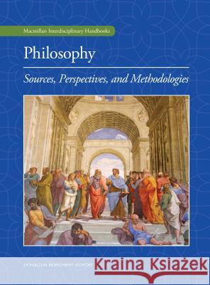 Philosophy: Sources, Perspectives, and Methodologies Borchert, Donald M. 9780028662954