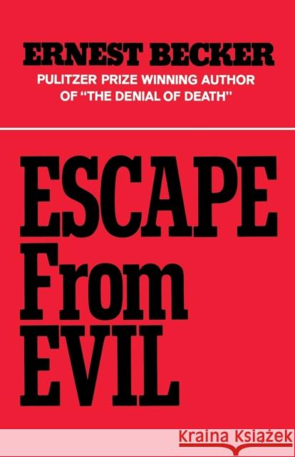 Escape from Evil Ernest Becker Ernest Becker 9780029024508 