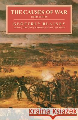 Causes of War, 3rd Ed. Geoffrey Blainey Geoffrey Blainey 9780029035917 Free Press