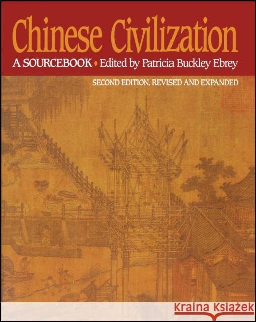 Chinese Civilization: A Sourcebook, 2nd Ed Patricia Buckley Ebrey 9780029087527 Free Press