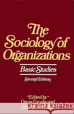 Sociology of Organizations Oscar Grusky, George A. Miller 9780029129302 Simon & Schuster