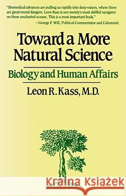 Toward a More Natural Science Leon R. Kass 9780029170717 Simon & Schuster