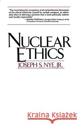 Nuclear Ethics Joseph S., Jr. Nye 9780029230916 Free Press
