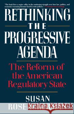 Rethinking the Progressive Agenda Susan Rose-Ackerman 9780029268452 Simon & Schuster