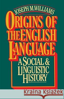 Origins of the English Language Joseph M. Williams 9780029344705 Free Press