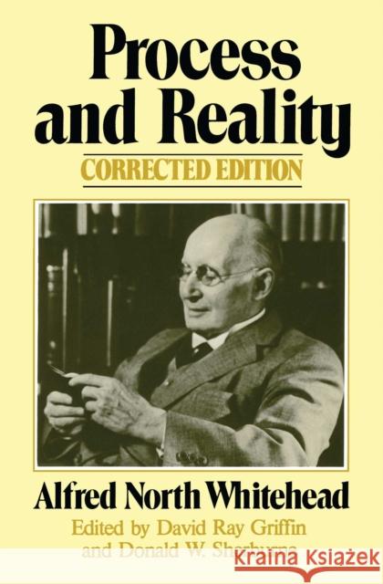 Process and Reality: An Essay in Cosmology Alfred North Whitehead Donald W. Sherburne David Ray Griffin 9780029345702 Free Press