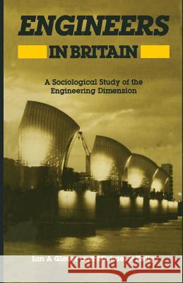 Engineers in Britain: A Sociological Study of the Engineering Dimension Glover, Ian 9780043012239