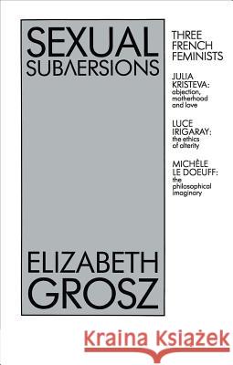 Sexual Subversions Elizabethi Grosz 9780043510728 Allen & Unwin Australia