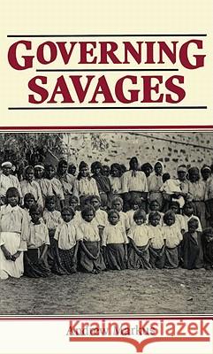 Governing Savages: Commonwealth and Aboriginies, 1911-39 Andrew Markus 9780044421504