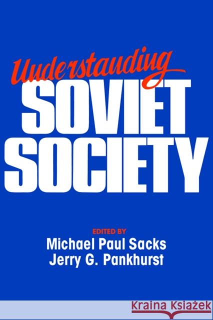 Understanding Soviet Society Michael Paul Sacks Jerry G. Pankhurst 9780044450481 
