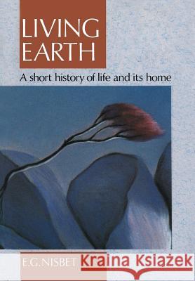 Living Earth: A Short History of Life and Its Home Nisbet, Evan G. 9780044458562 HarperCollins Publishers
