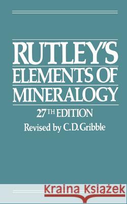 Rutley's Elements of Mineralogy Frank Rutley C. D. Gribble 9780045490110 Allen & Unwin Australia