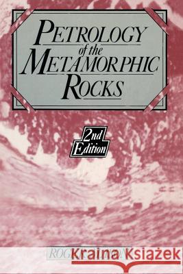 Petrology of the Metamorphic Rocks Mason, R. 9780045520282 Allen & Unwin Australia