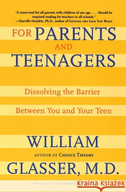 For Parents and Teenagers : Dissolving the Barrier Between You and Your Teen William Glasser 9780060007997 HarperCollins Publishers