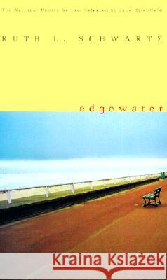 Edgewater: Poems Ruth L. Schwartz 9780060082536 