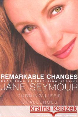 Remarkable Changes: Turning Life's Challenges Into Opportunities Jane Seymour 9780060087487 