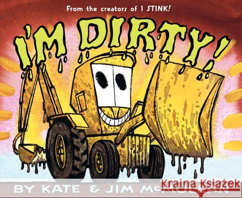 I'm Dirty! Kate McMullan Jim McMullan 9780060092955 Balzer & Bray/Harperteen