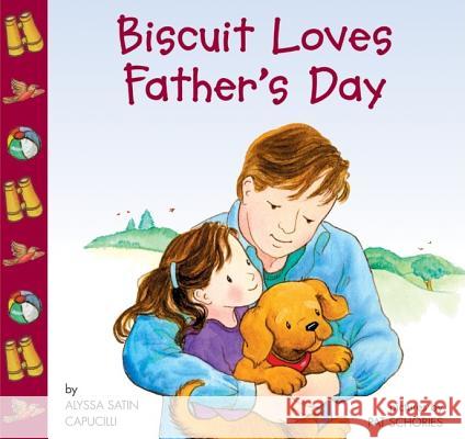 Biscuit Loves Father's Day Alyssa Satin Capucilli Pat Schories 9780060094638 HarperFestival