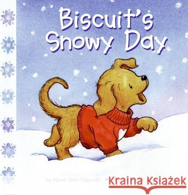 Biscuit's Snowy Day: A Winter and Holiday Book for Kids Capucilli, Alyssa Satin 9780060094683