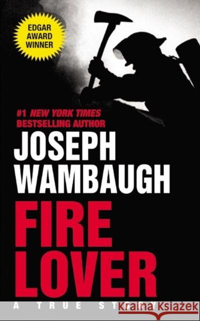 Fire Lover Joseph Wambaugh 9780060095284 Avon Books