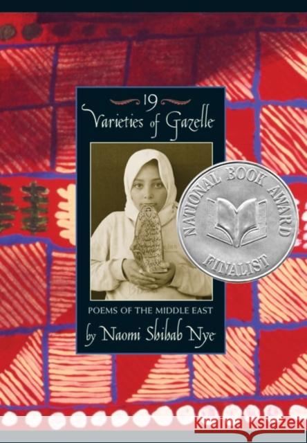 19 Varieties of Gazelle: Poems of the Middle East Naomi Shihab Nye 9780060097653 Greenwillow Books