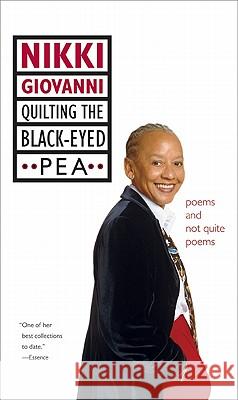 Quilting the Black-Eyed Pea: Poems and Not Quite Poems Nikki Giovanni 9780060099534