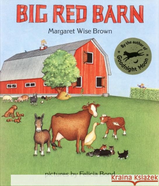Big Red Barn Margaret Wise Brown Felicia Bond Felicia Bond 9780060207502 HarperTrophy