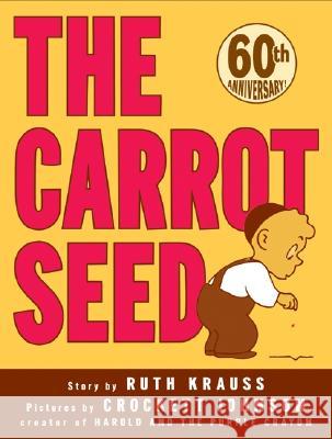 The Carrot Seed Ruth Krauss Crockett Johnson 9780060233518 HarperCollins Publishers