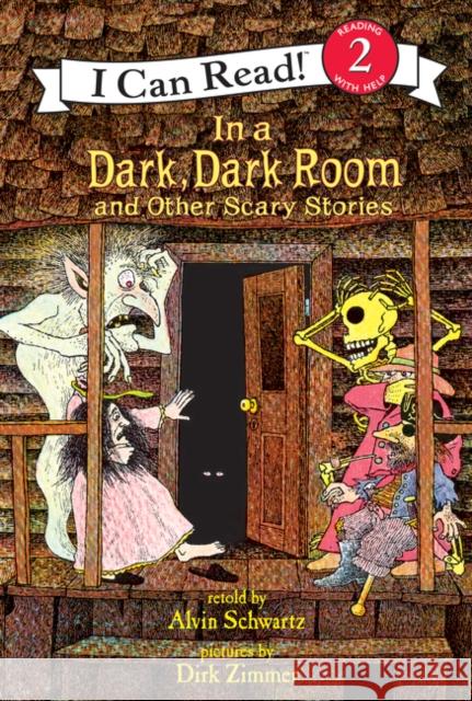 In a Dark, Dark Room and Other Scary Stories Alvin Schwartz Dirk Zimmer 9780060252717 HarperCollins Publishers
