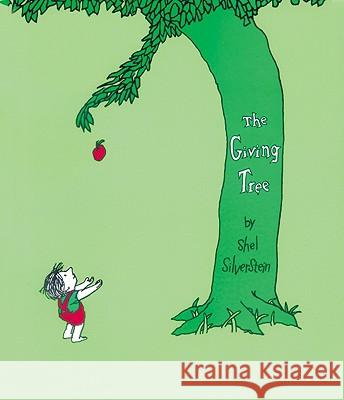 The Giving Tree Shel Silverstein Shel Silverstein 9780060256661 HarperCollins Publishers