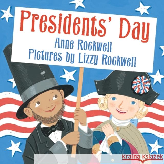 Presidents' Day Anne Rockwell Lizzy Rockwell 9780060501969 HarperCollins