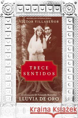 Trece Sentidos = Thirteen Senses Villasenor, Victor 9780060505110