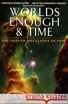 Worlds Enough & Time: Five Tales of Speculative Fiction Dan Simmons 9780060506049 Eos