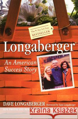 Longaberger: An American Success Story David H. Longaberger Robert L. Shook 9780060507787 Harper Paperbacks