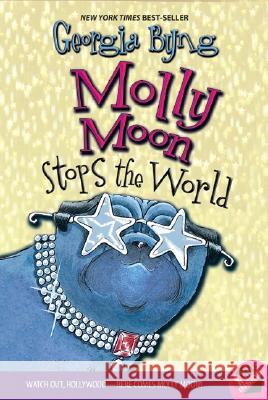 Molly Moon Stops the World Georgia Byng 9780060514150