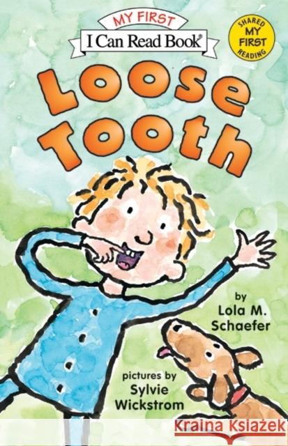 Loose Tooth Lola M. Schaefer Sylvie Kantorovitz Wickstrom 9780060527785 HarperTrophy