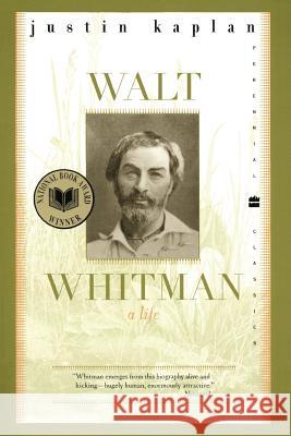 Walt Whitman: A Life Justin Kaplan 9780060535117 Harper Perennial Modern Classics