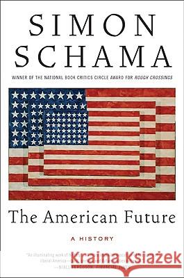 The American Future: A History Simon Schama 9780060539245 Ecco