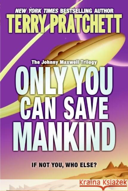 Only You Can Save Mankind Terry Pratchett 9780060541873 HarperTrophy