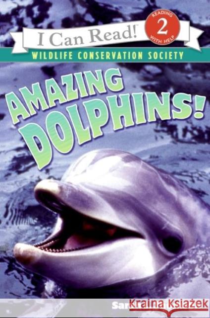Amazing Dolphins! Sarah L. Thomson Wildlife Conservation Society 9780060544553 HarperTrophy
