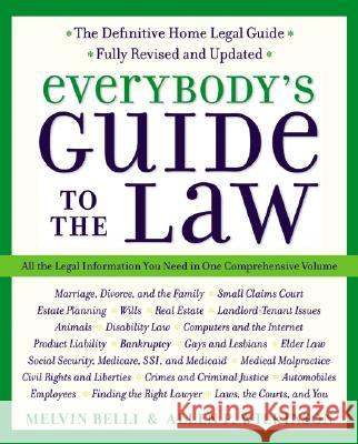 Everybody's Guide to the Law, Fully Revised & Updated, 2nd Edition: All the Legal Information You Need in One Comprehensive Volume Melvin M. Belli Allen Wilkinson 9780060554330 HarperCollins Publishers