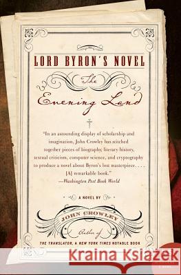 Lord Byron's Novel: The Evening Land John Crowley 9780060556594 Harper Perennial