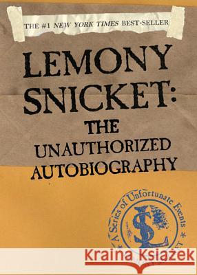 Lemony Snicket: The Unauthorized Autobiography Snicket, Lemony 9780060562250 HarperTrophy