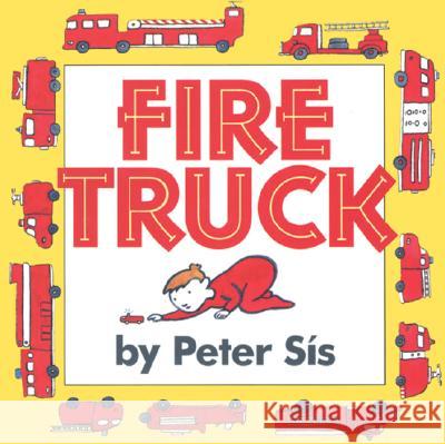 Fire Truck Peter Sis Peter Sis 9780060562595 HarperFestival