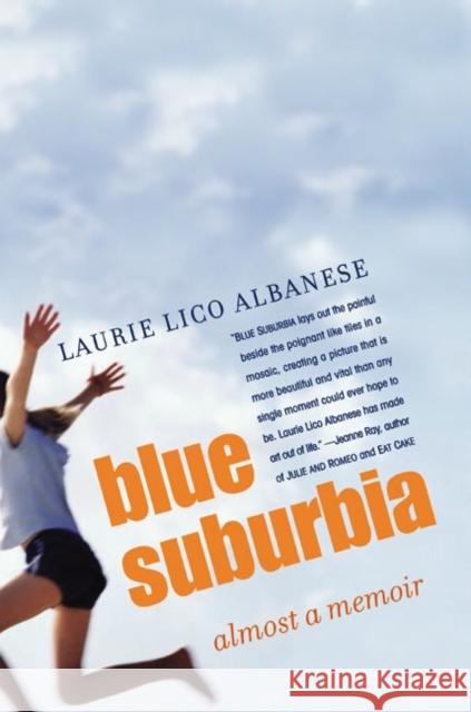 Blue Suburbia: Almost a Memoir Laurie Lic 9780060565633 