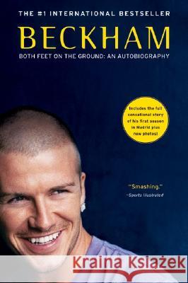 Beckham: Both Feet on the Ground: An Autobiography David Beckham Tom Watt 9780060570941 HarperCollins Publishers