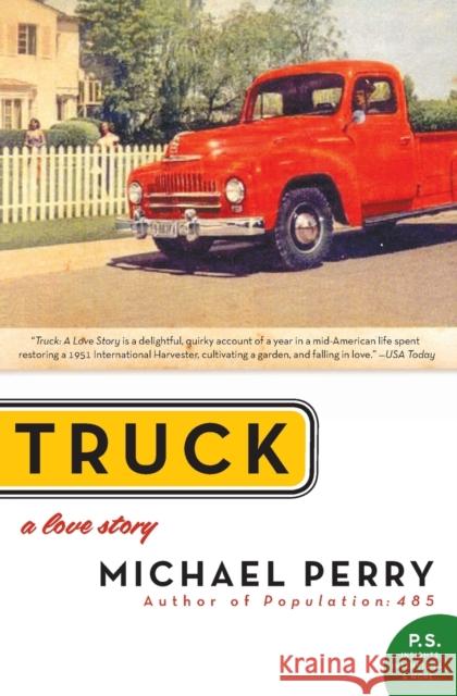 Truck: A Love Story Michael Perry 9780060571184