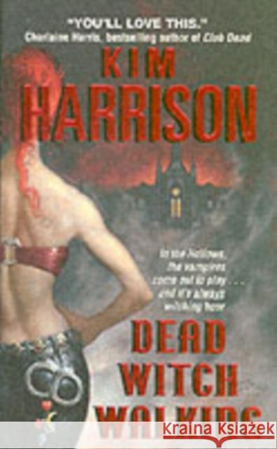 Dead Witch Walking Kim Harrison 9780060572969 HarperTorch