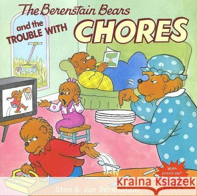The Berenstain Bears and the Trouble with Chores [With Press-Out Berenstain Bears] Stan Berenstain Jan Berenstain Stan Berenstain 9780060573829 HarperFestival